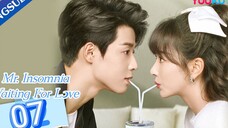 🇨🇳 Mr. Insomnia Waiting For Love (2023) | Episode 7 | Eng Sub | (香蕉先生不睡觉 第07集