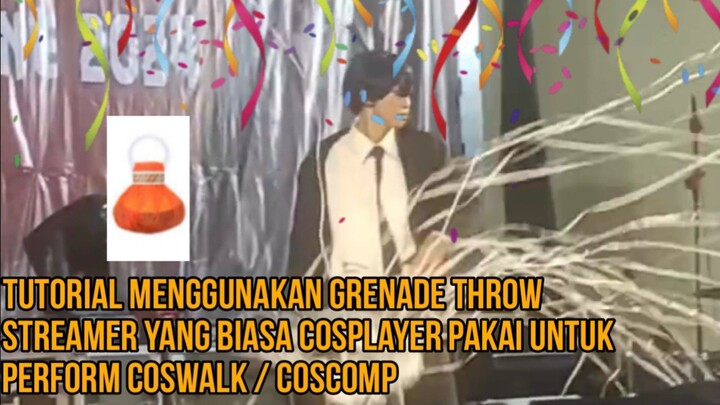 Tutorial Menggunakan Confetti Grenade Throw Streamer yang Biasa cosplayer pake untuk performance🕺.