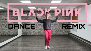 BLACKPINK REMIX DANCE by Mar Ravelo|Philippines