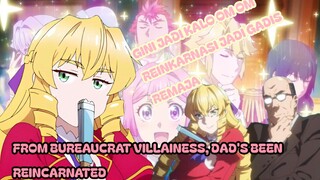 Om-om reinkarnasi jadi cewek?? — From Bureaucrat Villainess Dad's Been Reincarnated