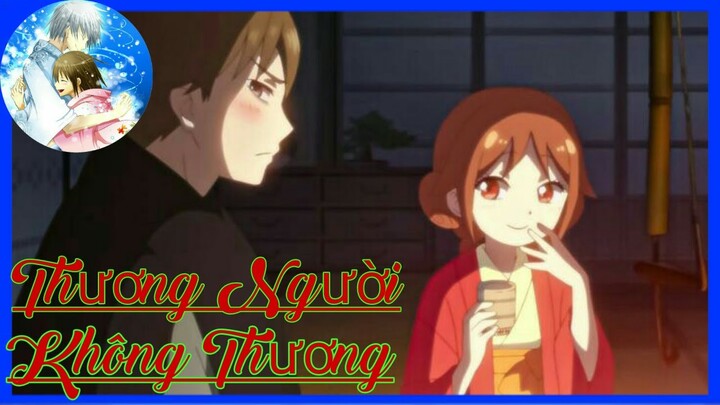 | AMV | Thương Người Không Thương (Phát Huy T4)