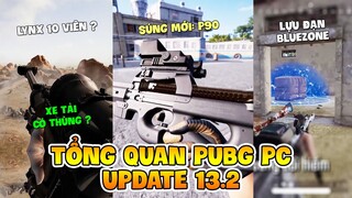 TỔNG QUAN PUBG PC UPDATE 13.2: SIÊU PHẨM P90, XE CÓ THÙNG, LỰU ĐẠN BLUEZONE CỰC CHẤT ! Nam Art