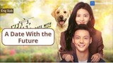 A DATE WITH THE FUTURE Episode 6 Eng Sub (2023)