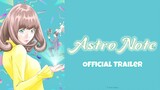 Astro Note: Official Trailer