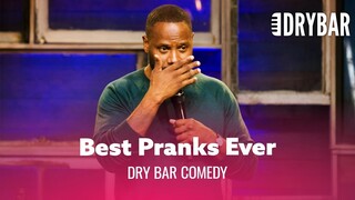 The Best Pranks Ever - Dry Bar Comedy