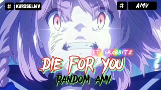 Die For You ft. Grabbitz | AMV/GMV | Anime Mix