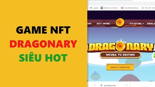 DRAGONARY- Đánh giá game NFT siêu hot -achi kiếm tiền online