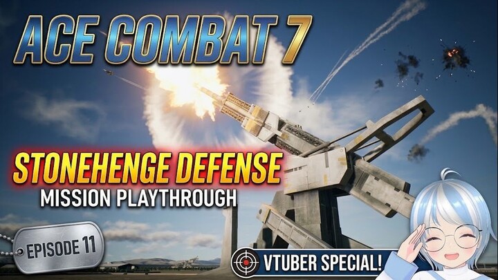 THE GIANT CANNON FIRES! Stonehenge Defense | Ace Combat 7 Playthrough Ep. 11 💥🚀