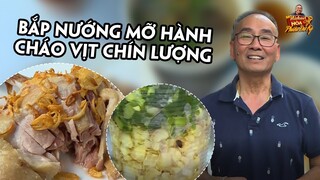 Ẩm thực đường phố Sài Gòn: BẮP NƯỚNG MỠ HÀNH, CHÁO VỊT CHÍN LƯỢNG - Michael Hòa phiêu du ký tập 7