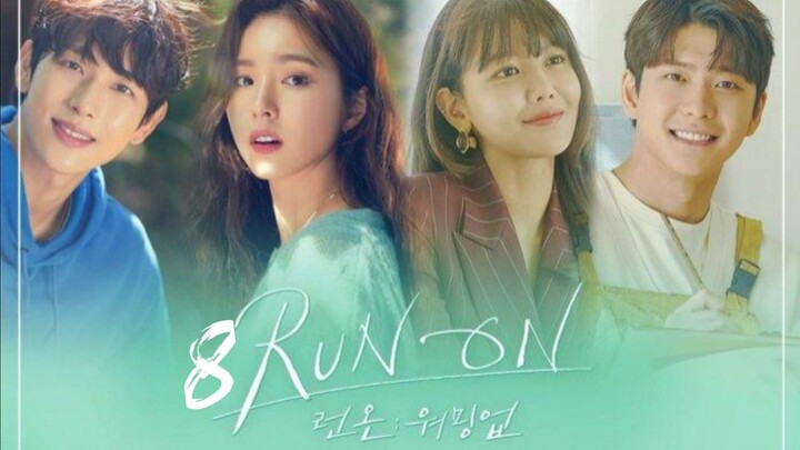 EPISODE 8 RUN ON