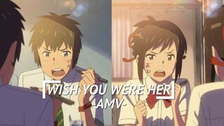 AMV-WISH YOU WERE HER-KIMI NO NAWA-AM