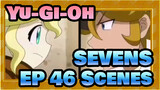 [Yu-Gi-Oh!|SEVENS]EP 46 Scenes_C