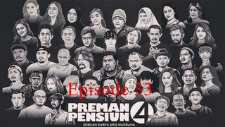 Preman Pensiun 4 Eps. 33 - END