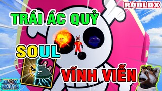 Roblox - Hướng Dẫn Cách Để Có Trái Ác Quỷ SOUL Vĩnh Viễn Nhanh Nhất Trong UPDATE 17 Blox Fruits