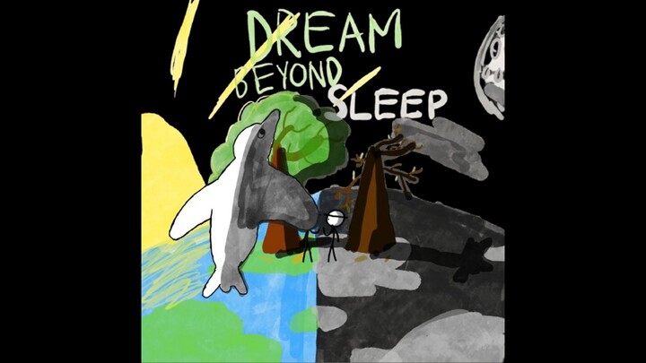 Dream Beyond Sleep