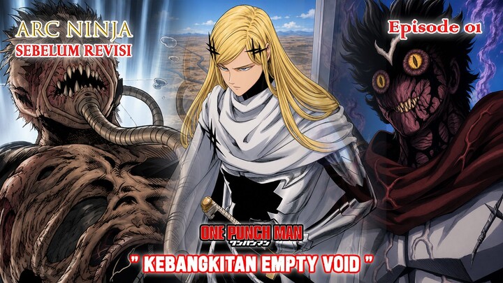 Alur Cerita One Punch Man (Arc Ninja) - Episode 01 [Sebelum Revisi] - " Kebangkitan Empty Void "