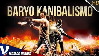 BARYO KANIBALISMO | EXCLUSIVE TAGALOVE | TAGALOG DUBBED ACTION HD MOVIE