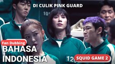 DICULIK PINK GUARD|•SQUID GAME 2 BAHASA INDONESIA|• FANDUBBING