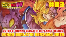 [KAKUMEI 03] GOTEN & TRUNKS DILATIH WHIS❗GOHAN BERLATIH BERSAMA JIREN❗DRAGON BALL KAKUMEI❗