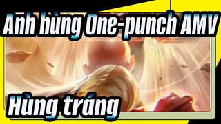 [Anh hùng One-punch AMV] Tinh thần quật cường / Hùng tráng