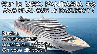 En croisière sur le MSC Fantasia #06 : mon avis final sur le paquebot