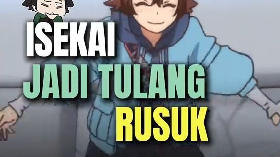 Isekai jadi tulang rusuk
