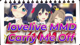 [lovelive! MMD] μ's Goningumi's Carry Me Off