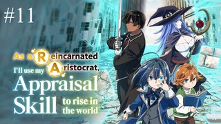 EP11|| As a Reincarnated Aristocrat, I’ll Use My Appraisal Skill to Rise in the World
