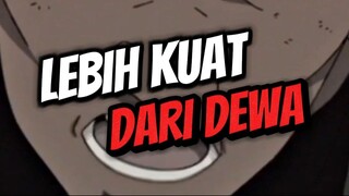 LEBIH KUAT DARI DEWA!