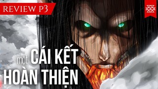 ATTACK ON TITAN review (P3) | Cái kết HOÀN THIỆN nhưng không HOÀN HẢO