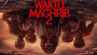 Waktu Maghrib 2 (2025)