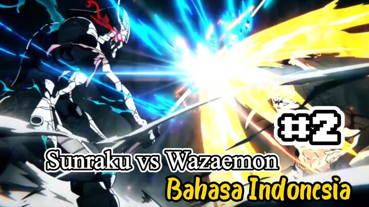 Sunraku vs Wazaemon Fandubb Indonesia Part 2