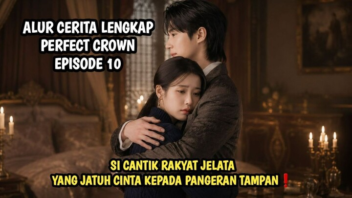 PERFECT CROWN EPISODE 10