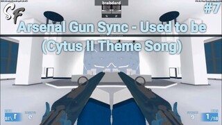 Roblox Arsenal Gun Sync - Used to be (Cytus II Theme Song) | #7