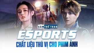 ESPORTS - CHẤT LIỆU THÚ VỊ CHO PHIM ẢNH