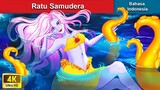Ratu Samudera 👑 Dongeng Bahasa Indonesia 🌛 WOA Indonesian Fairy Tales