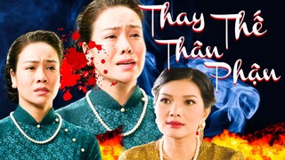 THAY THẾ THÂN PHẬN | Phim Việt Nam 2023 Mới Nhất | Phim Tình Cảm Tâm Lý Xã Hội | Nhật Kim Anh | THVL