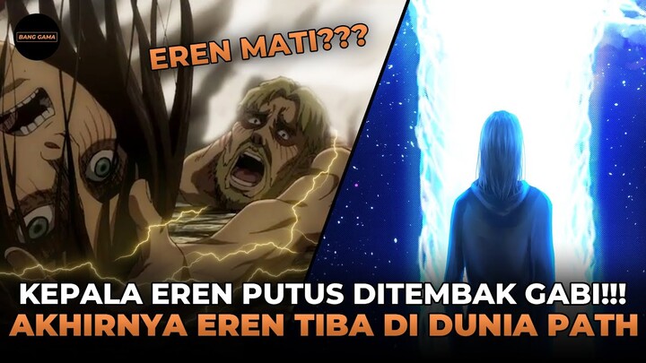 KEPALA EREN PUTUS DITEMBAK GABI! AKHIRNYA EREN SAMPAI DI DUNIA PATH!!! - Attack On Titan Episode 78