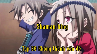 Shaman king_Tập 30 Không thành vấn đề