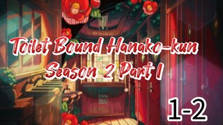 Jibaku Shonen Hanako-kun [ToiletBoundHanako-kun] Episode 1 to 2