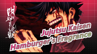 [Jujutsu Kaisen] How Can Jujutsu Has Hamburger's Fragrance~