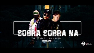 Sobra sobra na - SB , Dice and Bj Prowel