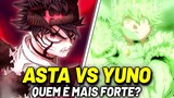 ASTA VS YUNO QUEM É MAIS FORTE? A RESPOSTA DEFINITIVA! | BLACK CLOVER