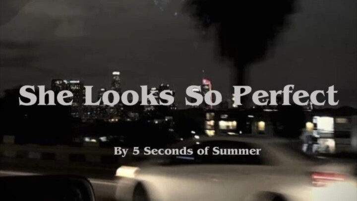 She Looks So Perfect lyrics by 5 Seconds of Summer