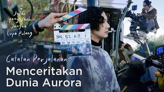 CATATAN PERJALANAN: MENCERITAKAN DUNIA AURORA | TAYANG DI BIOSKOP 2 FEBRUARI 2023