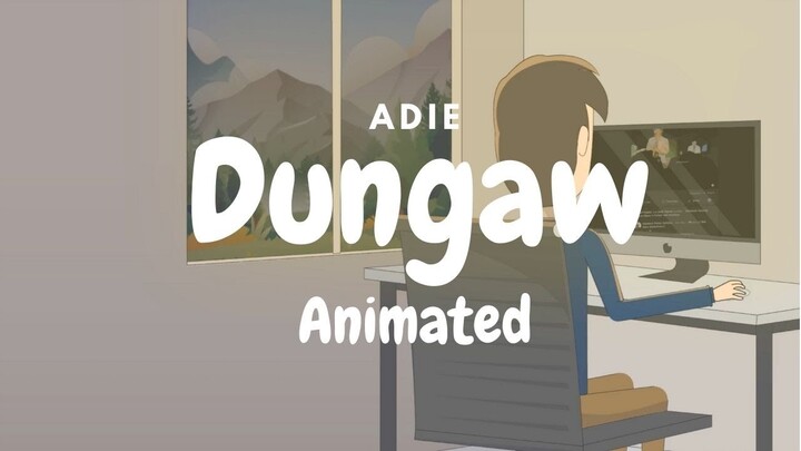 ANIMATED Dungaw - Adie "Mga nakaw na sandali " (Lyrics) ♬