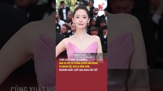 Cùng xuất hiện tại Cannes, Han So Hee và Yoona khiến dân mạng so nhan sắc xem ai đỉnh hơn