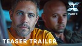 Fast X: Part 2 (2025) - Teaser Trailer | Paul Walker, Vin Diesel