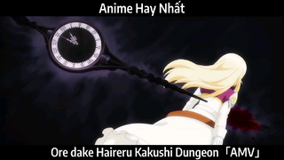 Ore dake Haireru Kakushi Dungeon「AMV」 Hay Nhất