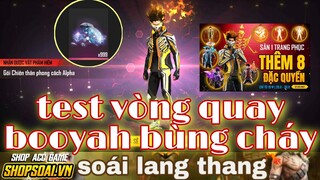 Free fire| Test Tỉ Lệ Vòng Quay Booyah Bùng Cháy Săn Gói Chiến Thần Phong Cách Alpha